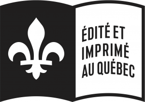 ÉDITÉ ET IMPRIMÉ AU QUÉBEC - NOIR