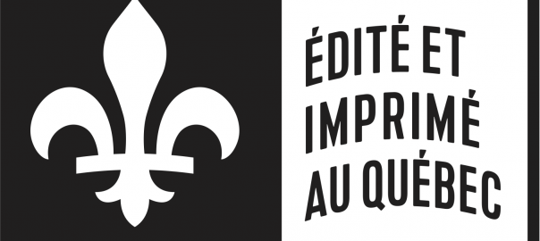 ÉDITÉ ET IMPRIMÉ AU QUÉBEC - NOIR